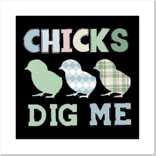 Chicks Dig Me Posters and Art